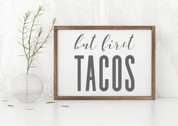 but first tacos